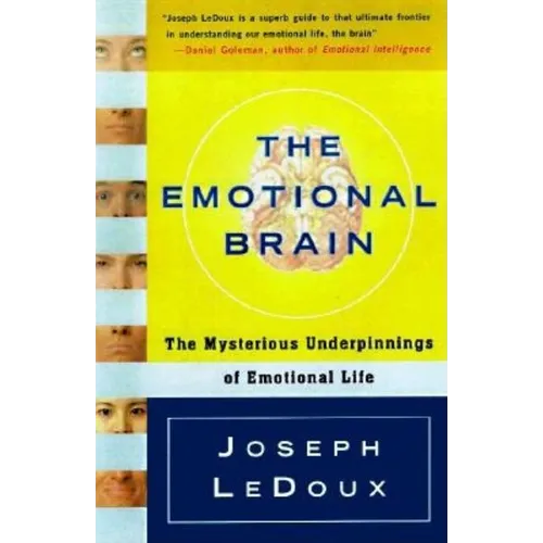The Emotional Brain: The Mysterious Underpinnings of Emotional Life - Paperback
