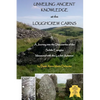 UNVEILING ANCIENT KNOWLEDGE AT THE LOUGHCREW CAIRNS - A Journey into the Discoveries of the Subtle Energies - Measured with the Lecher Antenna - Paperback