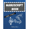 Manuscript Book Large Staves: Great Music Writing Notebook Wide Staff, Blank Sheet Music Notebook! - Paperback