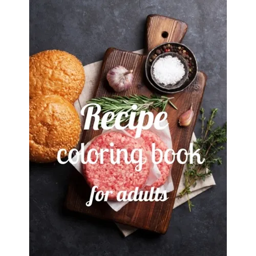 Recipe coloring book for adults: A Coloring Book of 35 Unique recipe Coe Stress relief Book Designs Paperback - Paperback
