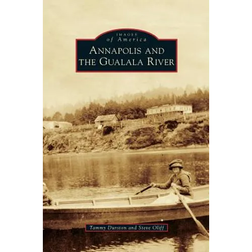 Annapolis and the Gualala River - Hardcover