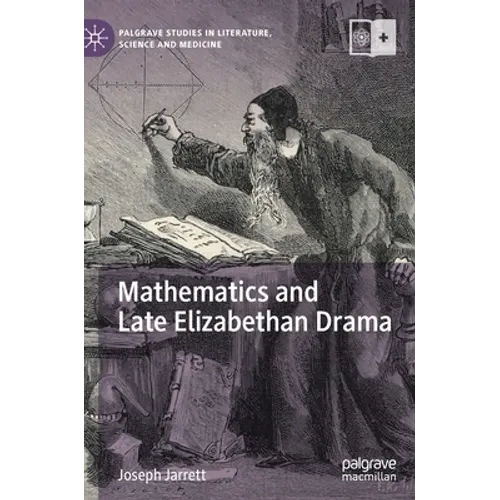 Mathematics and Late Elizabethan Drama - Hardcover