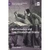 Mathematics and Late Elizabethan Drama - Hardcover