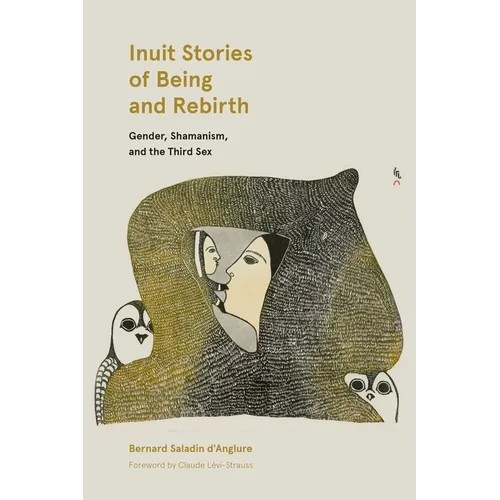 Inuit Stories of Being and Rebirth: Gender, Shamanism, and the Third Sex - Paperback