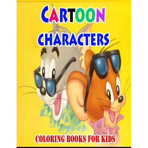 Cartoon Characters Coloring Books For Kids: Coloring Pages for Kids - Paperback