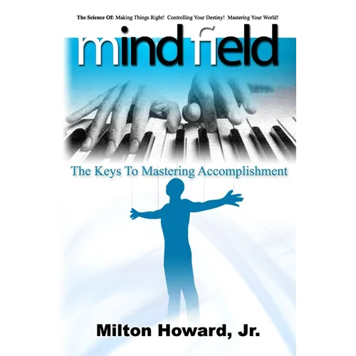 Mind Field: The Keys To Mastering Accomplishment - Paperback