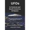 UFOs In Central and South American AirSpace: From the Author of UFOs In US AirSpace - Paperback