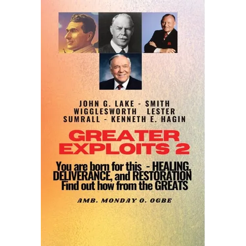 Greater Exploits - 2 -You are Born For This - Healing Deliverance and Restoration: You are Born for This - Healing, Deliverance and Restoration - Find - Paperback
