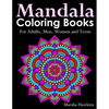Mandala Coloring Books for Adults, Men, Women and Teens,: The Ultimate Anti-Stress Mandala Patterns, Flowers, Paisley, Doodles and Intricate Designs f - Paperback