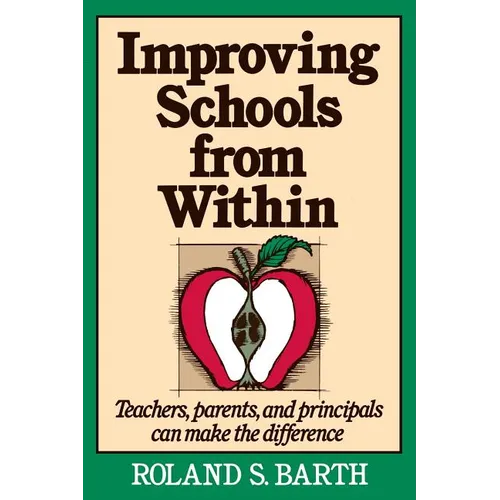 Improving Schools from Within: Teachers, Parents, and Principals Can Make the Difference - Paperback
