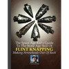 The Space Age Kid's Guide To The Stone Age Skill Of Flint Knapping: Making Arrowheads Out Of Rock - Paperback