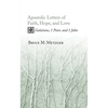 Apostolic Letters of Faith, Hope, and Love: Galatians, 1 Peter, and 1 John - Hardcover