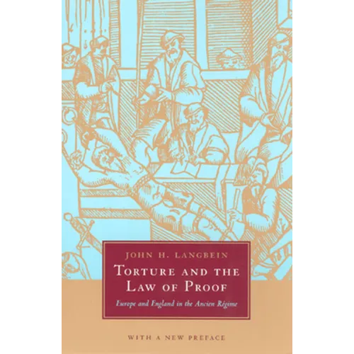 Torture and the Law of Proof: Europe and England in the Ancien Régime - Paperback