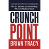 The Crunch Point: The Secret to Succeeding When It Matters Most - Paperback