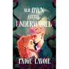 Our Own Little Underworld - Paperback