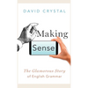 Making Sense: The Glamorous Story of English Grammar - Hardcover