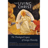 The Living Christ: The Theological Legacy of Georges Florovsky - Paperback