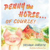 Penny the Horse...Of Course! - Hardcover