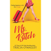 Ms. Bitch: Finding happiness is the best revenge. - Hardcover