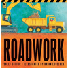 Roadwork: (A Rhyming Construction Book with Trucks, Machines, and Noisy Vehicles for Babies, Toddlers, Preschoolers, and Kids Ages 2-5) - Paperback