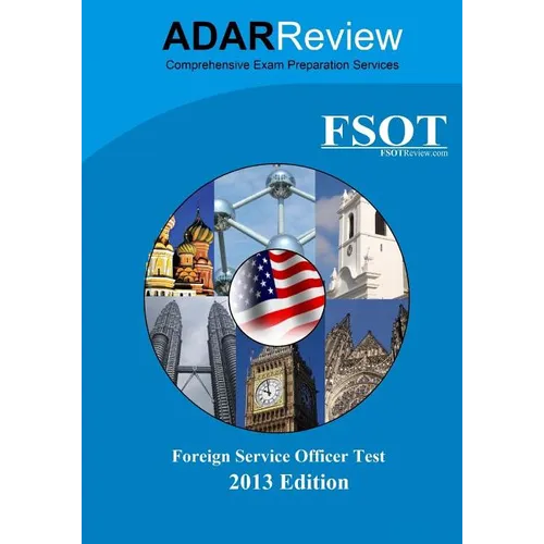 Foreign Service Officer Test (FSOT) 2013 Edition: Complete Study Guide to the Written Exam and Oral Assessment - Paperback