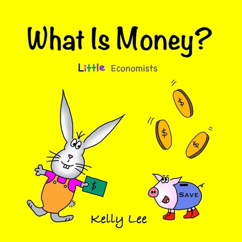 What Is Money?: Kids Money, Kids Education, Baby, Toddler, Children, Savings, Ages 3-6, Preschool-kindergarten - Paperback