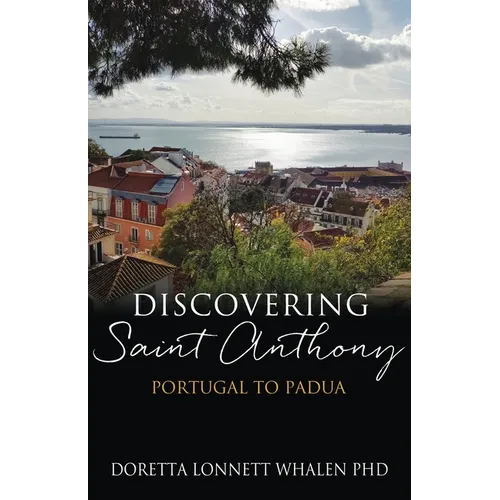 Discovering Saint Anthony: Portugal to Padua - Paperback