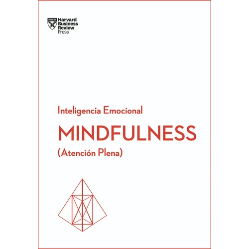 Mindfulness. Serie Inteligencia Emocional HBR (Mindfullness Spanish Edition): Atención Plena - Paperback