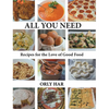 All You Need: Recipes for the Love of Good Food - Hardcover