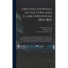 Original Journals of the Lewis and Clark Expedition, 1804-1806; Printed From the Original Manuscripts in the Library of the American Philosophical Soc - Hardcover