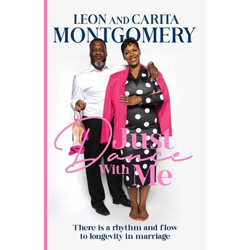 Just Dance With Me: There is a rhythm and flow to longevity in marriage - Paperback