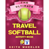 Travel Softball Activity Book: Road Trip Activities and Travel Games For Kids & Teens On The Go - Paperback