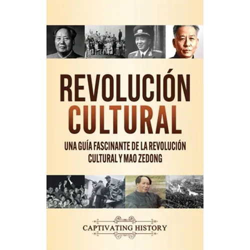 Revolución Cultural: Una guía fascinante de la Revolución Cultural y Mao Zedong - Hardcover