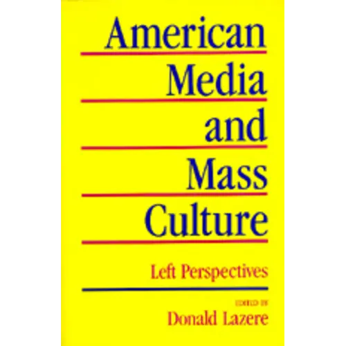 American Media and Mass Culture: Left Perspectives - Paperback