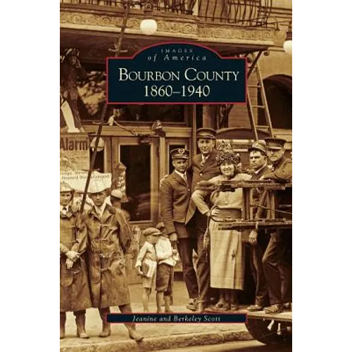 Bourbon County: 1860-1940 - Hardcover