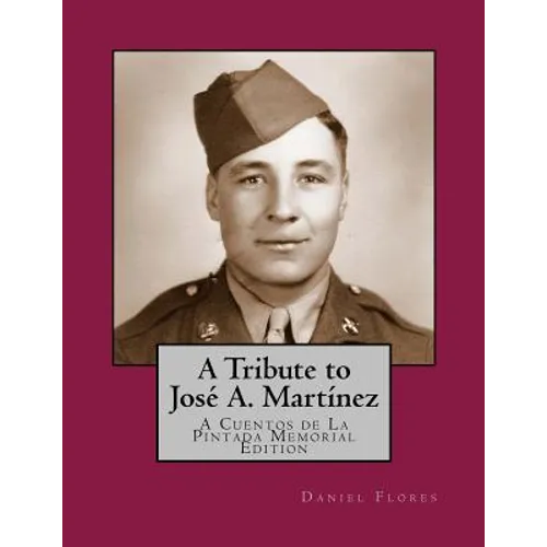 A Tribute to José A. Martínez: A Cuentos de La Pintada Memorial Edition - Paperback
