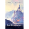Kingdom Journey: A Call to Recover the Central Theme of Scripture - Paperback
