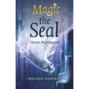The Magic of the Seal: Ocean Messengers - Paperback