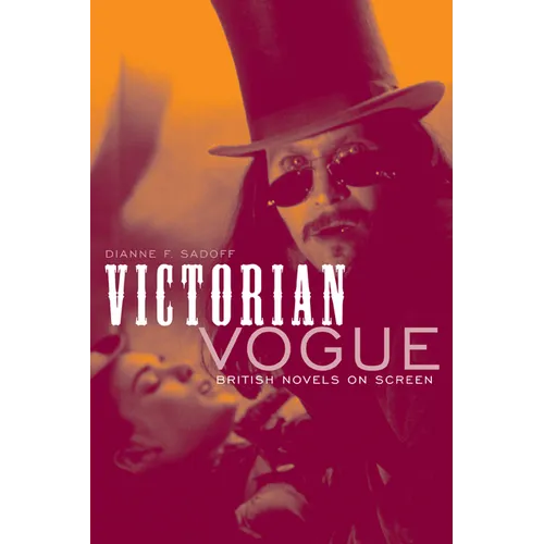 Victorian Vogue: British Novels on Screen - Paperback