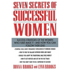 Seven Secrets of Successful Women: Success Strategies of the Women Who Have Made It - And How You Can Follow Their Lead - Paperback