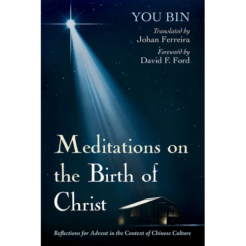 Meditations on the Birth of Christ: Reflections for Advent in the Context of Chinese Culture - Paperback