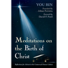Meditations on the Birth of Christ: Reflections for Advent in the Context of Chinese Culture - Paperback