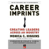 Career Imprints: Creating Leaders Across an Industry - Paperback