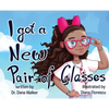 I Got a New Pair of Glasses - Hardcover