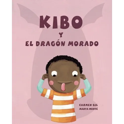 Kibo Y El Dragón Morado (Kibo and the Purple Dragon) = Kibo and the Purple Dragon - Hardcover
