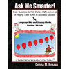 Ask Me Smarter! Language Arts and Literary Works Preschool - 5th Grade: Brain Questions for Kids that are FUN-da-men-tal in Helping Them SOAR to Schol - Paperback