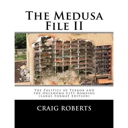The Medusa File II: The Politics of Terror and the Oklahoma City Bombing (Large Print Edition) - Paperback
