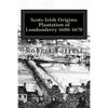 Scots-Irish Origins: Plantation of Londonderry 1600-1670: SCOTS-IRISH ORIGINS 1600-1800 A.D. GENEALOGICAL GLEANINGS OF THE SCOTS-IRISH PART - Paperback