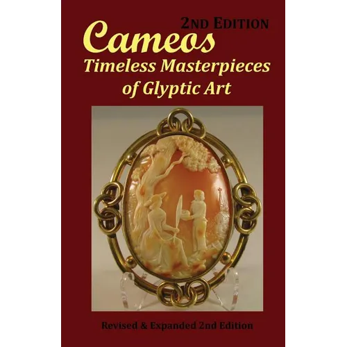 Cameos: Timeless Masterpieces of Glyptic Art: Revised and Expanded 2nd Edition - Paperback