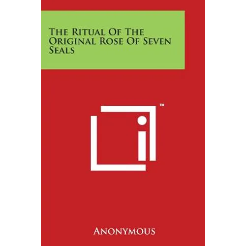 The Ritual of the Original Rose of Seven Seals - Paperback